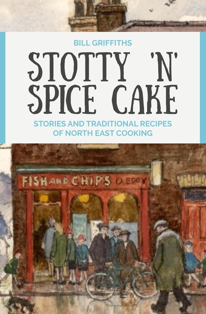 Stotty 'n' Spice Cake, Bill Griffiths