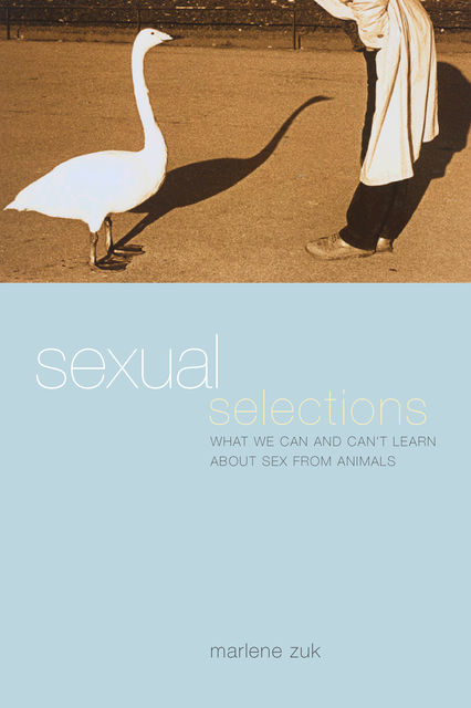 Sexual Selections, Zuk Marlene