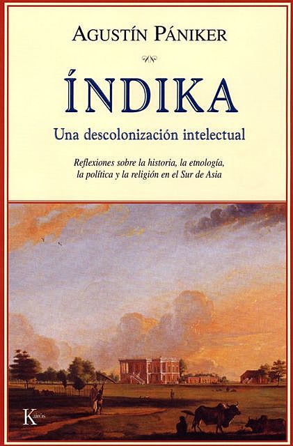 Índika. Una descolonización intelectual, Agustín Pániker Vilaplana