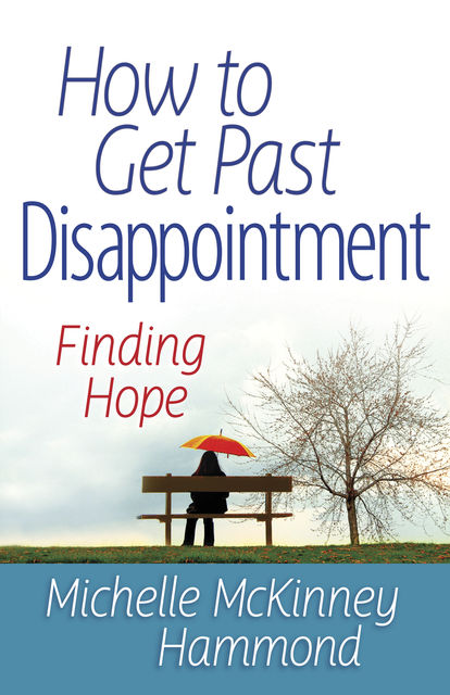 How to Get Past Disappointment, Michelle McKinney Hammond