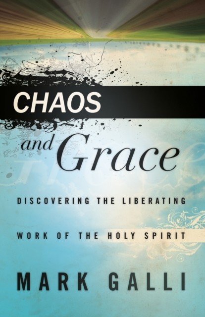 Chaos and Grace, Mark Galli