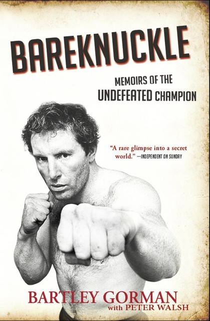 Bareknuckle, Peter Walsh, Bartley Gorman