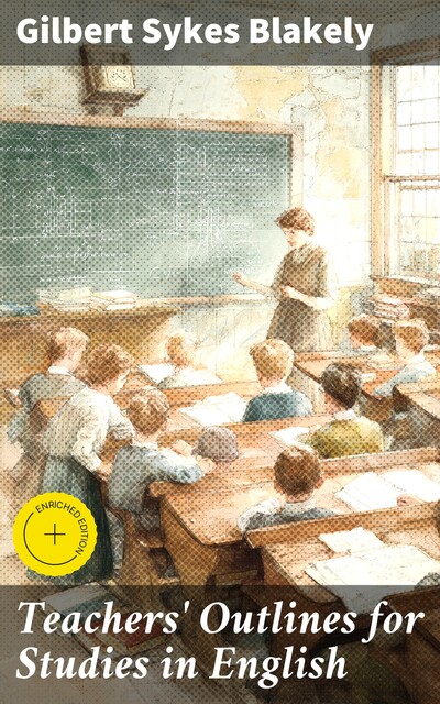 Teachers' Outlines for Studies in English, Gilbert Sykes Blakely