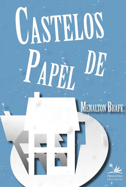 Castelos de papel, Menalton Braff