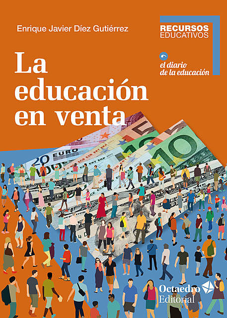 La educación en venta, Enrique Javier Díez Gutiérrez