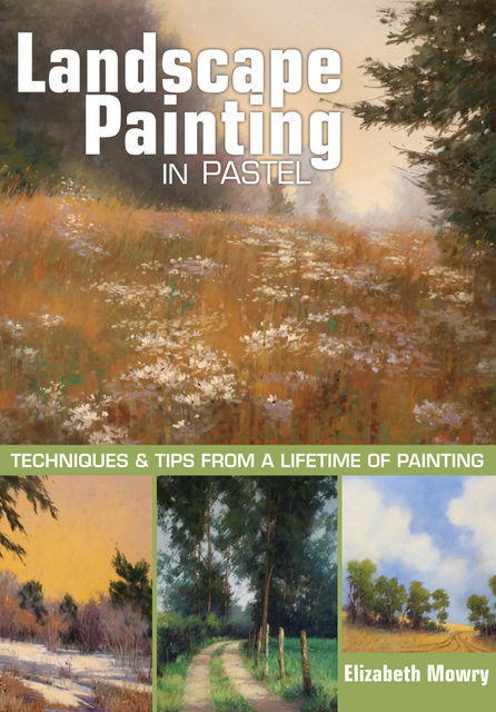 Landscape Painting in Pastel, Elizabeth Mowry