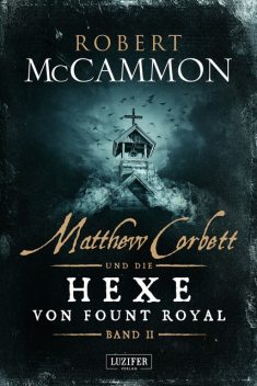 MATTHEW CORBETT und die Hexe von Fount Royal (Band 2), Robert McCammon