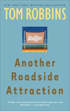 Another Roadside Attraction, Tom Robbins