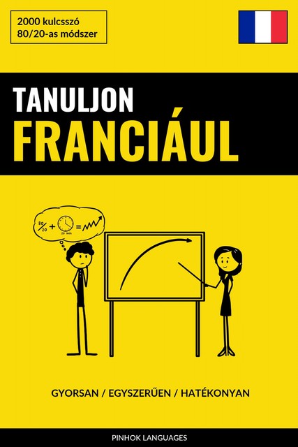 Tanuljon Franciául – Gyorsan / Egyszerűen / Hatékonyan, Pinhok Languages