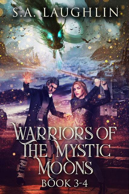 Warriors Of The Mystic Moons – Books 3–4, S.A. Laughlin