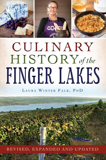 Culinary History of the Finger Lakes, Laura Winter Falk