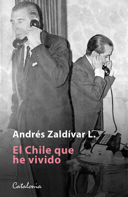 El chile que he vivido, Andrés Zaldívar L.