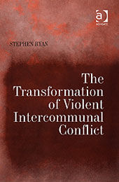 The Transformation of Violent Intercommunal Conflict, Stephen Ryan