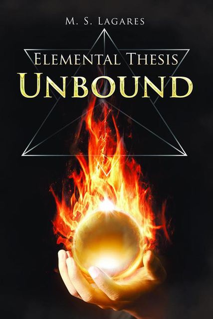 Elemental Thesis: Unbound, M.S.Lagares