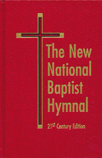 The New National Baptist Hymnal 21st Century Edition, R.H.Boyd Publishing Corporation