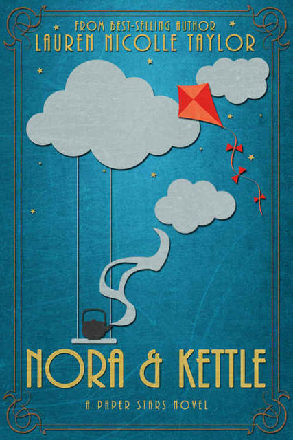 Nora & Kettle (A Paper Stars Novel Book 1), Lauren Nicolle Taylor