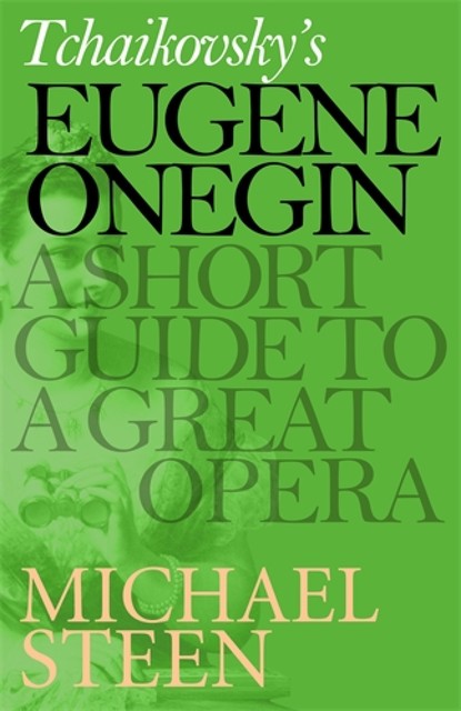 Tchaikovsky's Eugene Onegin, Michael Steen