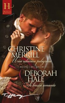 Una relación peligrosa – Se busca amante, Christine Merrill, Deborah Hale