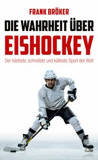 Die Wahrheit über Eishockey, Frank Bröker