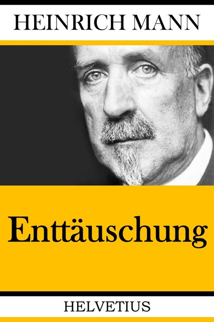 Enttäuschung, Heinrich Mann