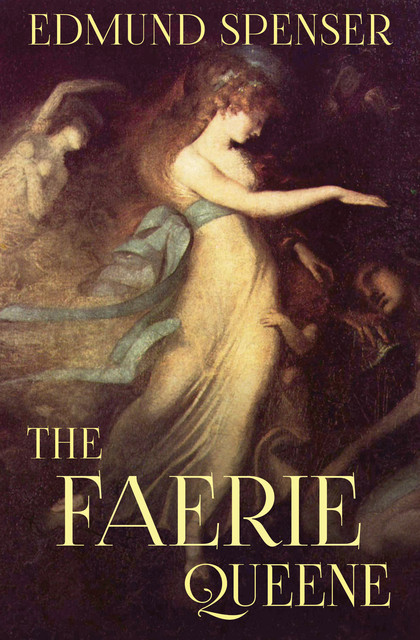 The Faerie Queene, Edmund Spenser