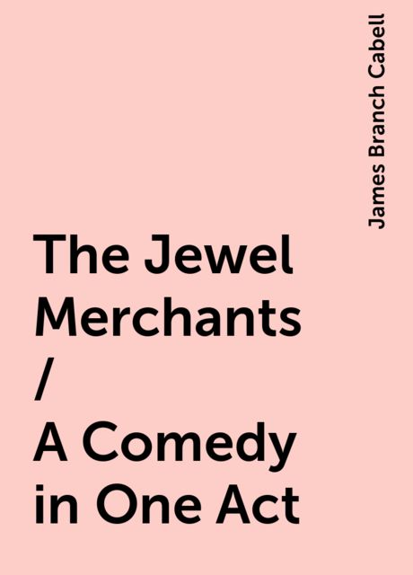 The Jewel Merchants, James Branch Cabell