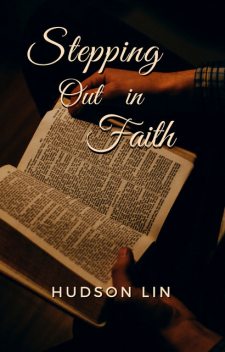 Stepping Out in Faith, Hudson Lin