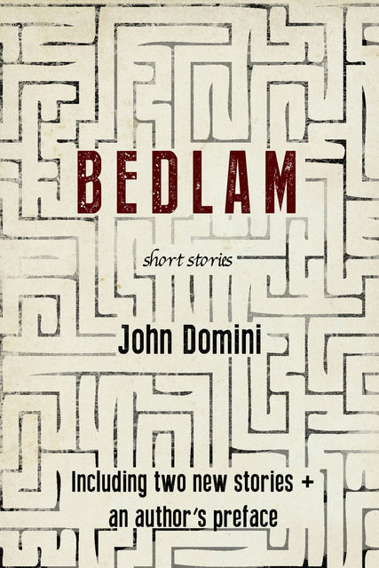 Bedlam and Other Stories, John Domini