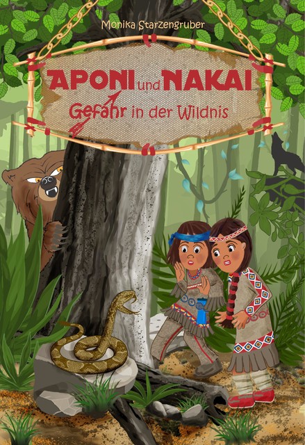 Aponi und Nakai – Gefahr in der Wildnis, Monika Starzengruber