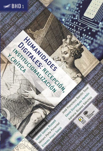 Humanidades Digitales: recepción, institucionalización y crítica, 