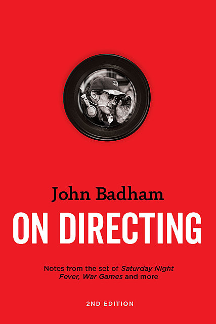 John Badham On Directing – 2nd edition, John Badham