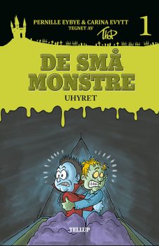 De små monstre #1: Uhyret, Carina Evytt, Pernille Eybye