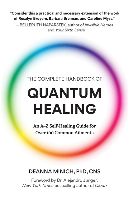 The Complete Handbook of Quantum Healing, Deanna M.Minich