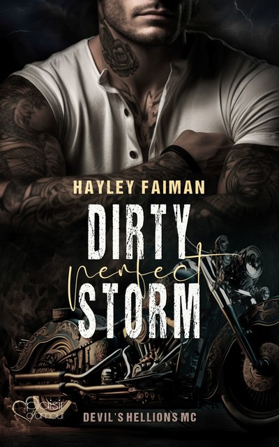 Devil's Hellions MC Teil 1: Dirty Perfect Storm, Hayley Faiman