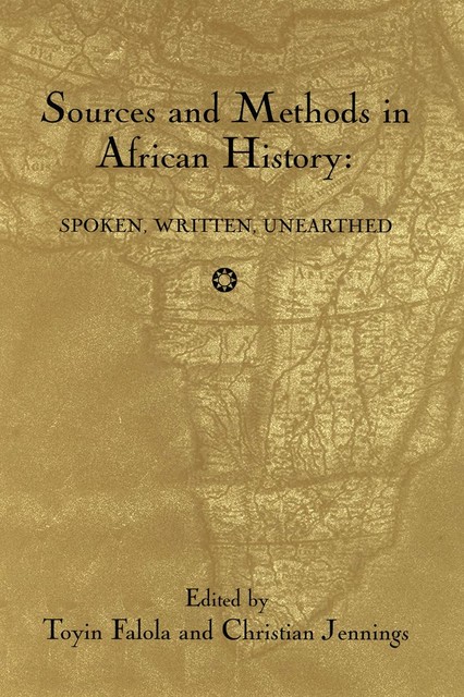 Sources and Methods in African History, Tóyìn Fálọlá, Christian Jennings