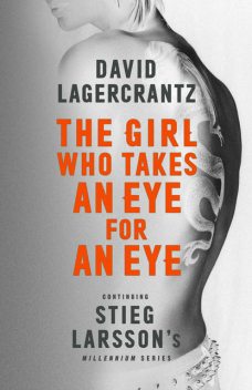 The Girl Who Takes an Eye for an Eye: Continuing Stieg Larsson's Millennium Series, David Lagercrantz