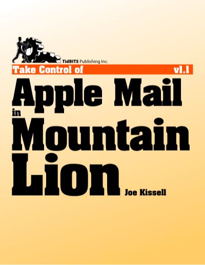 Take Control of Apple Mail in Mountain Lion (1.1), Joe Kissell
