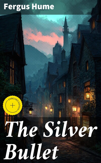 The Silver Bullet, Fergus Hume