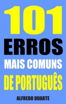 101 Erros mais comuns de português, Alfredo Duarte