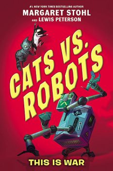 Cats Versus Robots #1, Margaret Stohl, Lewis Peterson
