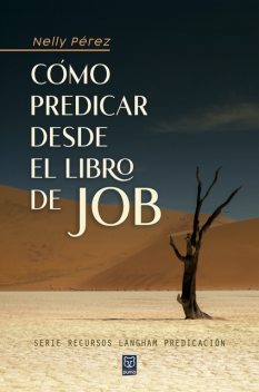 Cómo predicar desde el libro de Job, Nelly Pérez