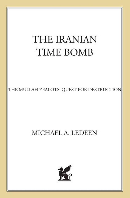 The Iranian Time Bomb, Michael Ledeen