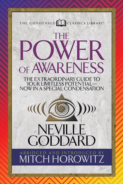 The Power of Awareness (Condensed Classics), Mitch Horowitz, Neville