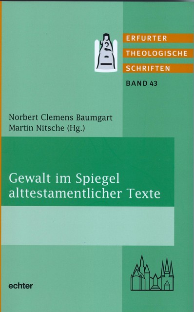 Gewalt im Spiegel alttestamentlicher Texte, Martin Nitsche, Norbert Clemens Baumgart