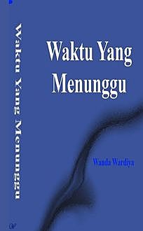 Waktu Yang Menunggu, Wanda Wardiya