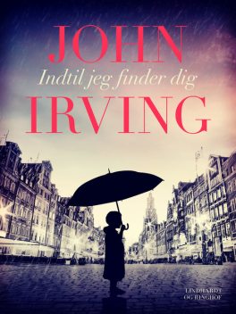 Indtil jeg finder dig, John Irving