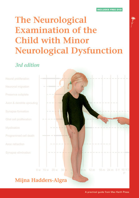 The Neurological Examination of the Child with Minor Neurological Dysfunction, Mijna Hadders-algra