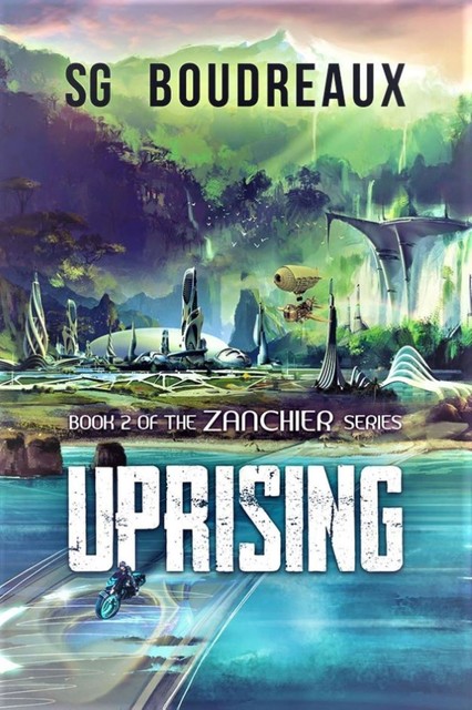 Uprising Book 2 in the Zanchier Series, SG Boudreaux
