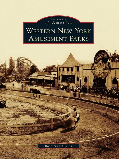 Western New York Amusement Parks, Rose Ann Hirsch