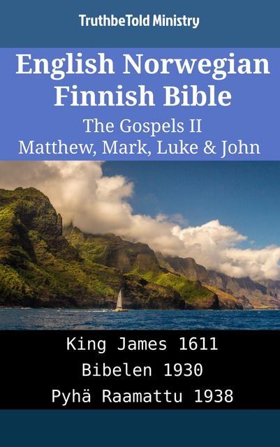 English Norwegian Finnish Bible – The Gospels II – Matthew, Mark, Luke & John, Truthbetold Ministry